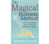 The Magical Business Method: Define Your Stardust, Attract Your Tribe, Make Lots of Money - [Version Originale] Inconnu (Auteur)