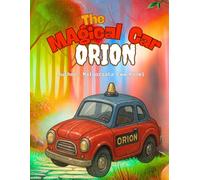 The Magical car Orion: The Boys, Orion and the Secret of the Universe