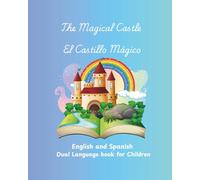 The Magical Castle El Castillo Mágico Dual language in English and Spanish: English and Spanish Dual Language Book