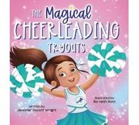 The Magical Cheerleading Tryouts: A Children's Book About Building Confidence And Finding New Passions After Disappointment