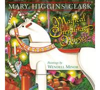 The Magical Christmas Horse by Mary Higgins Clark (2011-10-25)