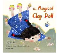 The Magical Clay Doll: A Legend Retold in English and Chinese