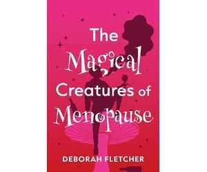 The Magical Creatures of Menopause