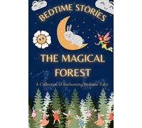 The Magical Forest: A Collection Of Enchanting Bedtime Tales