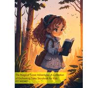 The Magical Forest Adventures: A Collection Of Enchanting Tales Storybook For Kids