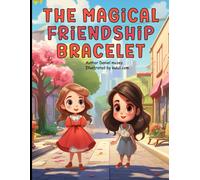 The Magical Friendship Necklace: Embracing Differences And Spreading Love, Story For Kids Ages 6-8