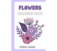 The Magical Garden: A Fun Flower Coloring Book for Kids of All Ages: Spark Creativity & Learning with Flowers