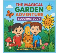 The Magical Garden Adventure: Story-Based Coloring Book for Kids: A Fun Coloring Journey with Lily, Max the Dog, and Whiskers the Cat - 40 Story Scenes of Friendship, Animals, and Imagination