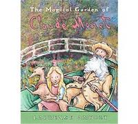 The Magical Garden of Claude Monet, Anholt's Artists Books for Children Series Laurence Anholt (Auteur)