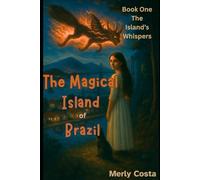 The Magical Island of Brazil: Book One: The Island’s Whispers