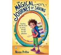 The Magical Journey of Saving: A Children's Adventure: Teaching Kids the Power of Saving Through Fun and Adventure