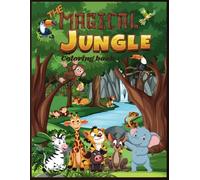 The Magical Jungle - coloring book for kids: Educational information about jungle animals and coloring pages for children ages 3-6