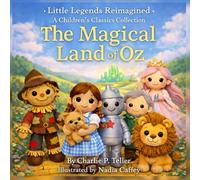 The Magical Land of Oz: Little Legends Reimagined