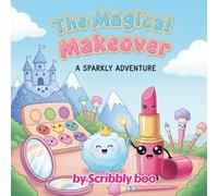 The Magical Makeover: A Sparkly Adventure - A Confidence-Building Coloring Book with 40 Fun Fashion & Self-Love Designs for Kids, Tweens, and Creative Dreamers