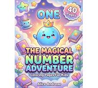 The Magical Number Adventure: Cute Numbers and Counting Coloring Book for Kids: Fun Learning Activity Book with Magic Spells, Stars, and Balloons for Toddlers and Preschoolers Ages 3-5 to Count 1-10