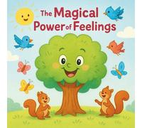 The Magical Power of Feelings: About Feelings