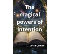 The magical powers of intention