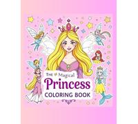 The Magical Princess Coloring Book: "The Magical Princess Coloring Book: Inside, you'll find 20 princesses to color, each with her own magical powers| 8.5 X 11 inches| 43 pages