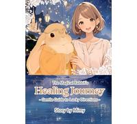 The Magical Rabbit's Healing Journey - Gentle Guide to Lucky Directions: a picture book for adults, Cozy Japanese Healing Story