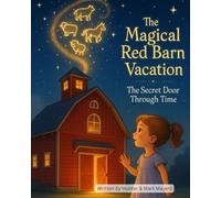 The Magical Red Barn Vacation: The Secret Door Through Time