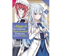 The Magical Revolution of the Reincarnated Princess and the Genius Young Lady, Vol. 2 (manga)