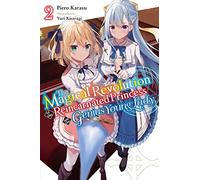 The Magical Revolution of the Reincarnated Princess and the Genius Young Lady, Vol. 2 (novel)