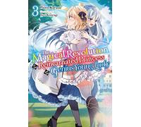 The Magical Revolution of the Reincarnated Princess and the Genius Young Lady, Vol. 3 (novel)