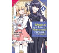 The Magical Revolution of the Reincarnated Princess and the Genius Young Lady, Vol. 4 (manga)
