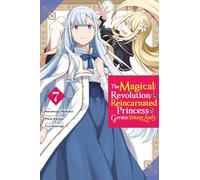 The Magical Revolution of the Reincarnated Princess and the Genius Young Lady, Vol. 7 (manga)