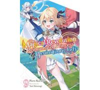The Magical Revolution of the Reincarnated Princess and the Genius Young Lady, Vol. 9 (novel)