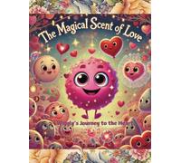 The Magical Scent of Love: Wiggly’s Journey to the Heart