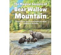 The Magical Seasons of Bear Wallow Mountain: Jordan and her Aunt Frances Explore the Magic of Nature in the Forest