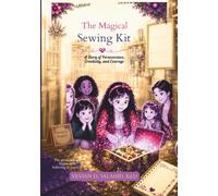 THE MAGICAL SEWING KIT: A Story of Perseverance, Creativity, and Courage