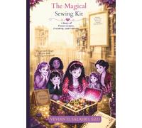 THE MAGICAL SEWING KIT: A Story of Perseverance, Creativity, and Courage