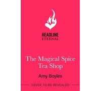 The Magical Spice Tea Shop The most charming and cosy grumpy x sunshine small town romance - Amy Boyles - Headline Eternal - ebook (ePub) - Livre