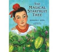 The Magical Starfruit Tree by Rosalind C. Rosalind C. Wang Wang Rosalind C. Rosalind C. Wang Wang (Auteur)