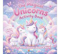 The Magical Unicorns Activity Book - Coloring, Mazes, Puzzles, Games & More! For Girls Ages 4-8: 8.5x8.5in | Single-Sided Pages For Coloring and Dot Marker