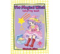 The magical witch coloring book: Cute & Cozy Fantasy Witches, Kawaii Magic, Relaxing Coloring Book for Teens & Adults