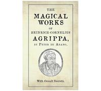 The Magical Works Of Heinrich-Cornelius Agrippa