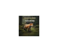 The Magical World Of Felix The Fox