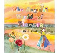 The Magical World of Flowers