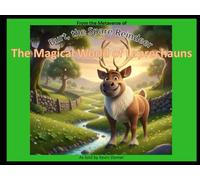 The Magical World of Leprechauns: Tales from the Metaverse of Burt, the Spare Reindeer