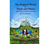 The Magical World of Mark and Maria: Fables from an Enchanted Land