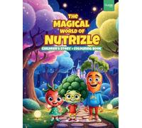 The Magical World of Nutrizle: Children's Story & Coloring Book