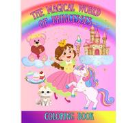 The Magical World of Princesses - Coloring Book: Activity Book for Kids Girls and Boys | Coloring Book for Toddlers | Little Girls' Dreams