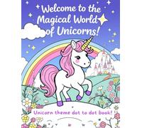 The Magical World of Unicorns: A Dot to Dot Activity Book with 40 Fun and Educational Puzzles