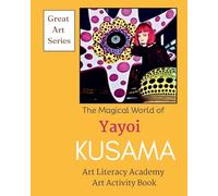 The Magical World of Yayoi Kusama
