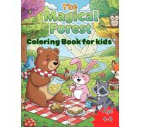 The Magicale Forest : Cute cozy Animals Having Fun - Coloring Book for Kids Ages 4-8: 30 Adorable Animal Adventures to Color - Perfect for Preschool and Kindergarten Fun