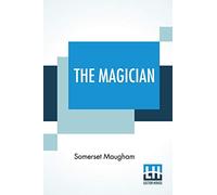 The Magician: A Novel, Together With A Fragment Of Autobiography