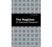 The Magician by W. Somerset Maugham W. Somerset Maugham (Auteur)